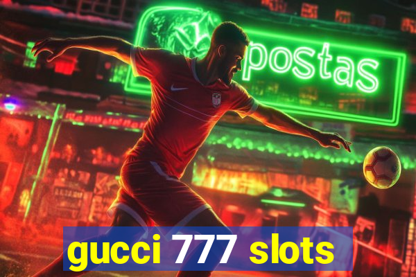 gucci 777 slots